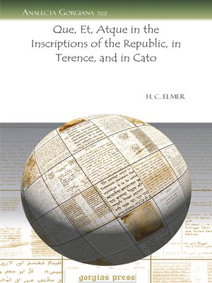 cover image of Que, Et, Atque in the Inscriptions of the Republic, in Terence, and in Cato
